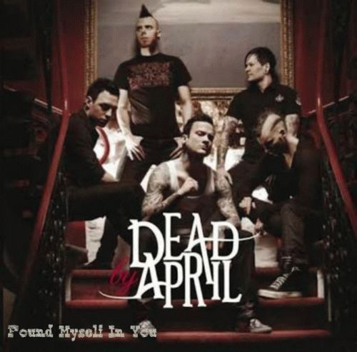 Dead By April : Found Myself in You